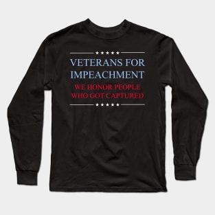 Veterans for Impeachment We Honor People Who Got Captured Long Sleeve T-Shirt